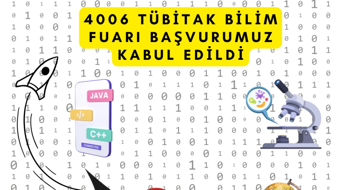 4006 TÜBİTAK Bilim Fuarı Başvurumuz Kabul Edildi!